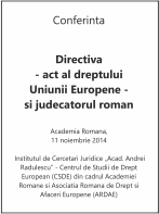 Conferinta - Directiva – act al dreptului Uniunii Europene – si judecatorul roman, 11 noiembrie 2014